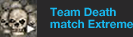 Team Death match Extreme